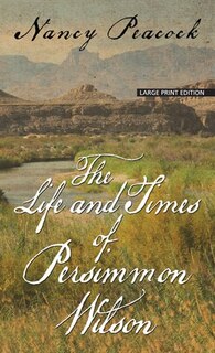 The Life And Times Of Persimmon Wilson: (Large  Print)