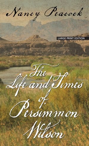 The Life And Times Of Persimmon Wilson: (Large  Print)