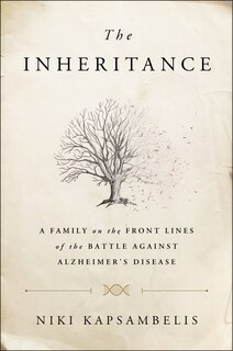 The Inheritance: A Family On The Front Lines Of The Battle Against Alzheimer's Disease