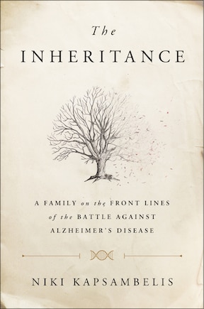 The Inheritance: A Family On The Front Lines Of The Battle Against Alzheimer's Disease