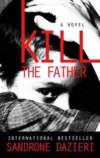 Kill The Father: (Large Print) by Sandrone Dazieri