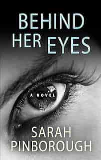 Behind Her Eyes: (Large Print) by Sarah Pinborough