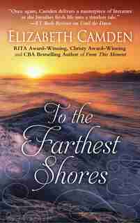 To The Farthest Shores: (Large Print) by Elizabeth Camden