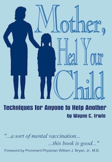Front cover_Mother, Heal Your Child