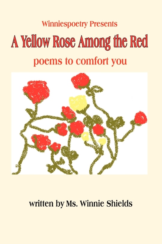 A Yellow Rose Among the Red: poems to comfort you