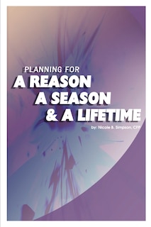 Front cover_Planning For A Reason, A Season, And A Lifetime