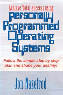 Couverture_Achieve Total Success using Personally Programmed Operating Systems