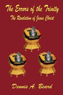 The Errors of the Trinity: The Revelation of Jesus Christ