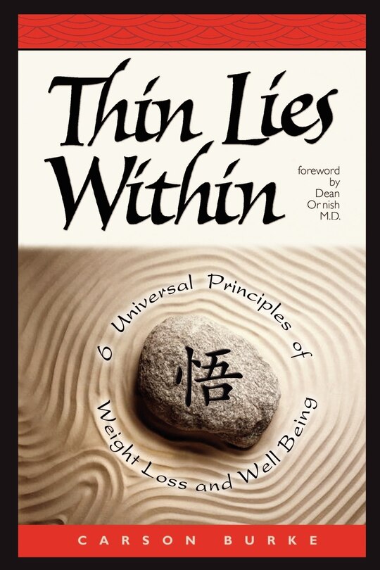 Thin Lies Within: 6 Universal Principles of Weight Loss and Well Being