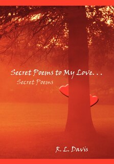 Front cover_Secret Poems to My Love. . .