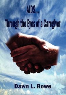 Front cover_AIDS...Through the Eyes of a Caregiver