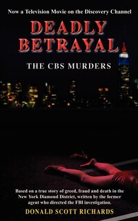 Front cover_Deadly Betrayal - The CBS Murders