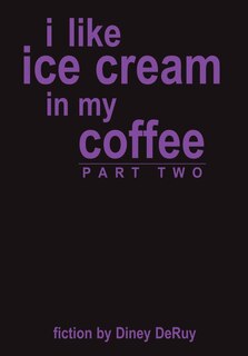 Couverture_I Like Ice Cream in My Coffee Part Two