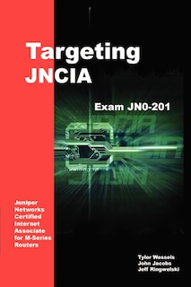 Targeting JNCIA: Study Guide for Exam JN0-201