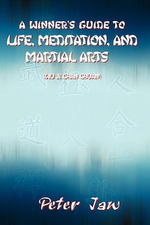 Front cover_A Winner's Guide to Life, Meditation, and Martial Arts