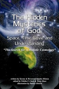 Front cover_The Hidden Mysteries of God, Space, Time, Love and Understanding