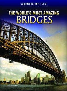 Front cover_The World's Most Amazing Bridges