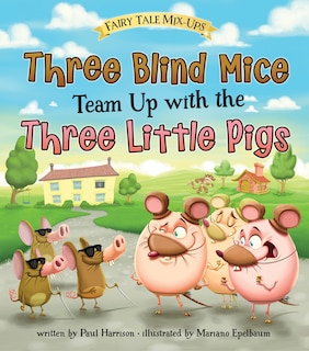 Front cover_Three Blind Mice Team Up with the Three Little Pigs