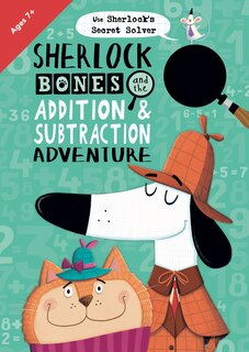 Sherlock Bones and the Addition & Subtraction Adventure