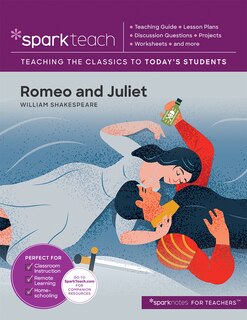 Sparkteach: Romeo And Juliet: Lesson Plans, Discussion Questions, Projects, Worksheets, And More