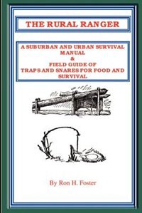 Front cover_The Rural Ranger a Suburban and Urban Survival Manual & Field Guide of Traps and Snares for Food and Survival