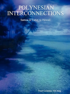 Polynesian Interconnections: Samoa to Tahiti to Hawaii image number 0