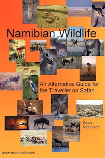 Couverture_Namibian Wildlife - An Alternative Guide for the Traveller on Safari