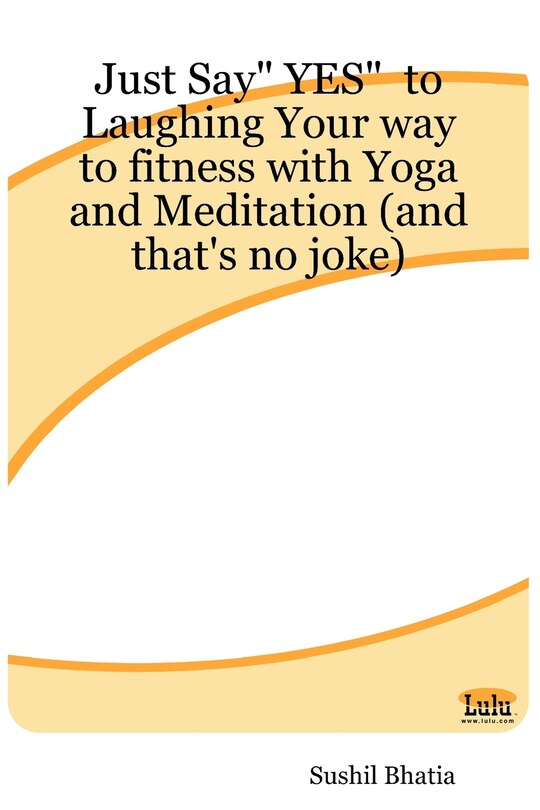 Couverture_Just Say Yes to Laughing Your Way to Fitness with Yoga and Meditation (and That's No Joke)
