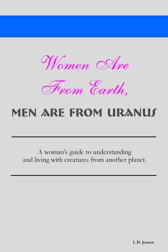 Front cover_Women Are from Earth, Men Are from Uranus