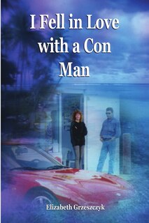 Front cover_I Fell in Love with a Con Man