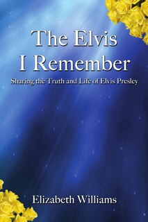 Front cover_The Elvis I Remember