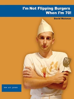 Front cover_I'm Not Flipping Burgers When I'm 70!