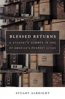 Blessed Returns: A Student's Summer in one of America's Poorest Cities