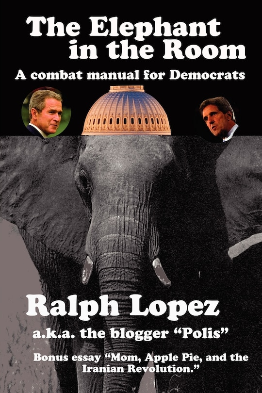 Front cover_The Elephant in the Room; A Combat Manual for Democrats