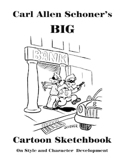 Front cover_Carl Allen Schoner's Big Cartoon Sketchbook