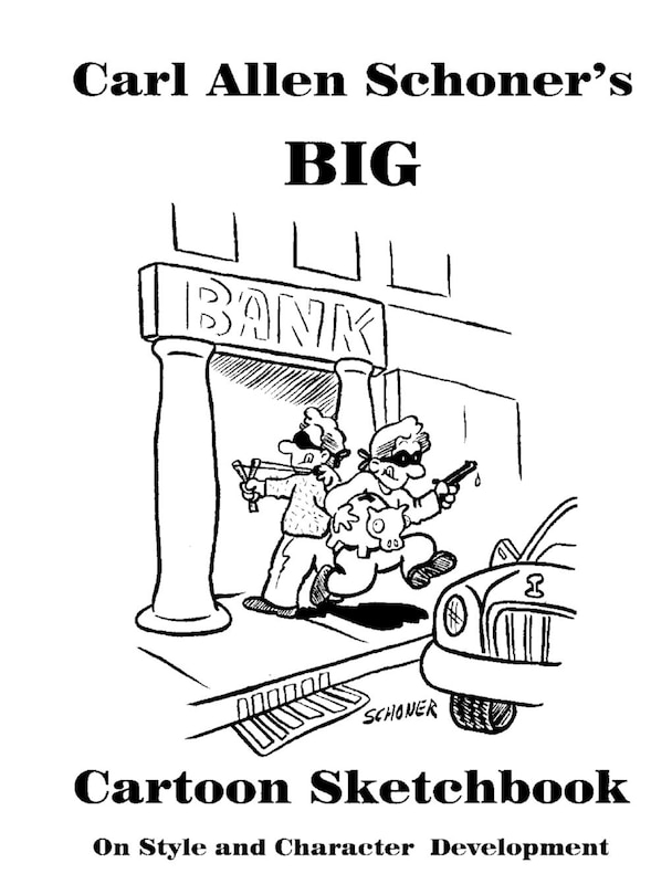Front cover_Carl Allen Schoner's Big Cartoon Sketchbook