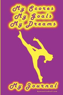 Front cover_Gymnastics Journal... My Scores, My Goals, and My Dreams