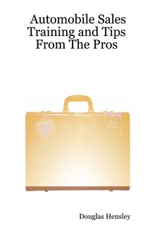 Front cover_Automobile Sales Training And Tips From The Pros