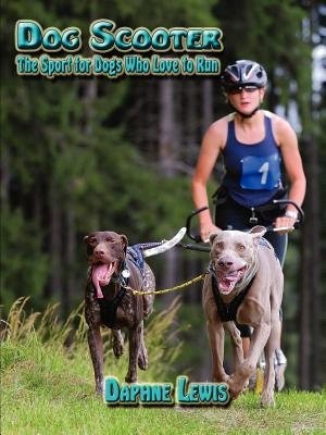 Front cover_Dog Scooter - The Sport For Dogs Who Love To Run