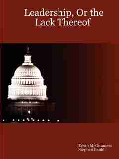 Leadership, Or The Lack Thereof by Kevin Mcguinness