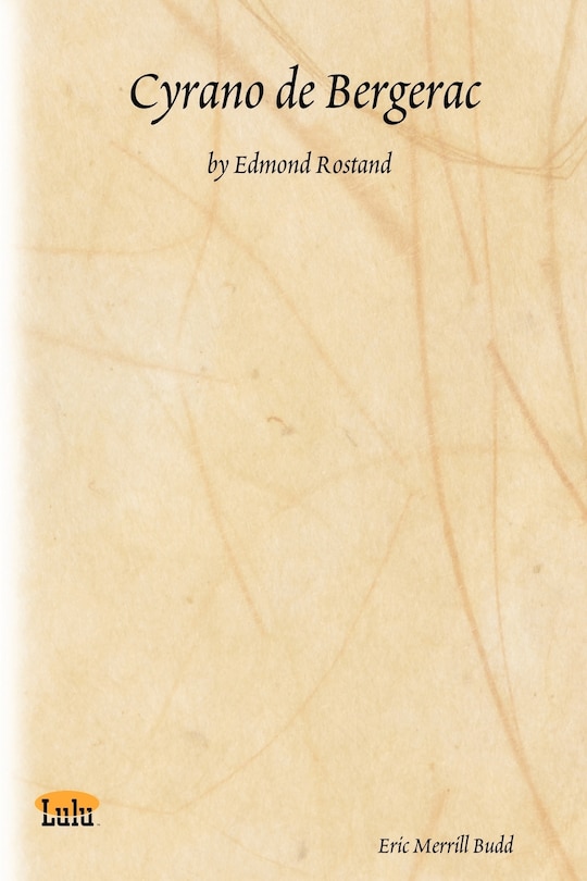 Cyrano de Bergerac: By Edmond Rostand