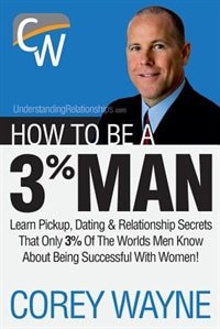 Couverture_How To Be A 3% Man, Winning The Heart Of The Woman Of Your Dreams