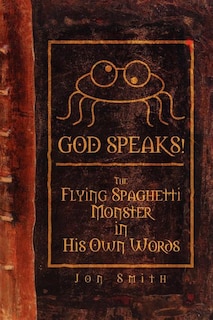 Couverture_God Speaks! The Flying Spaghetti Monster In His Own Words
