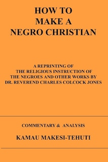 Front cover_How To Make A Negro Christian