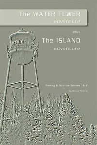 Front cover_The Water Tower Adventure & The Island Adventure