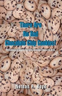 Front cover_There Are No Bad Chocolate Chip Cookies!