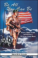 Be All You Can Be: From a Hitler Youth in WWII to a US Army Green Beret
