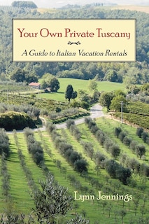 Front cover_Your Own Private Tuscany
