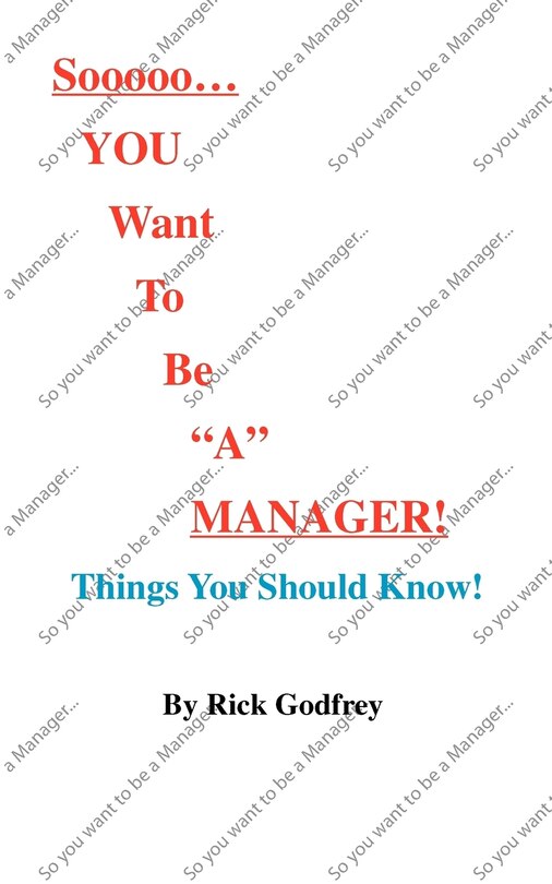 Front cover_Sooooo... You Want to Be a Manager! Things You Should Know!