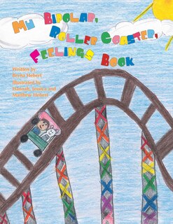 Front cover_My Bipolar, Roller Coaster, Feelings Book